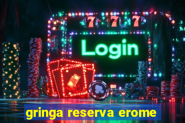 gringa reserva erome